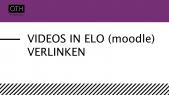 100 Sekunden: Videos in ELO (moodle) einbinden